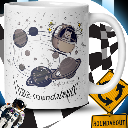 Sarcastic Cat Mug for New Bad Drivers: I Hate Roundabouts Design | White and Grey Glossy Ceramic 11 oz Cup | Dishwasher and Microwave Safe