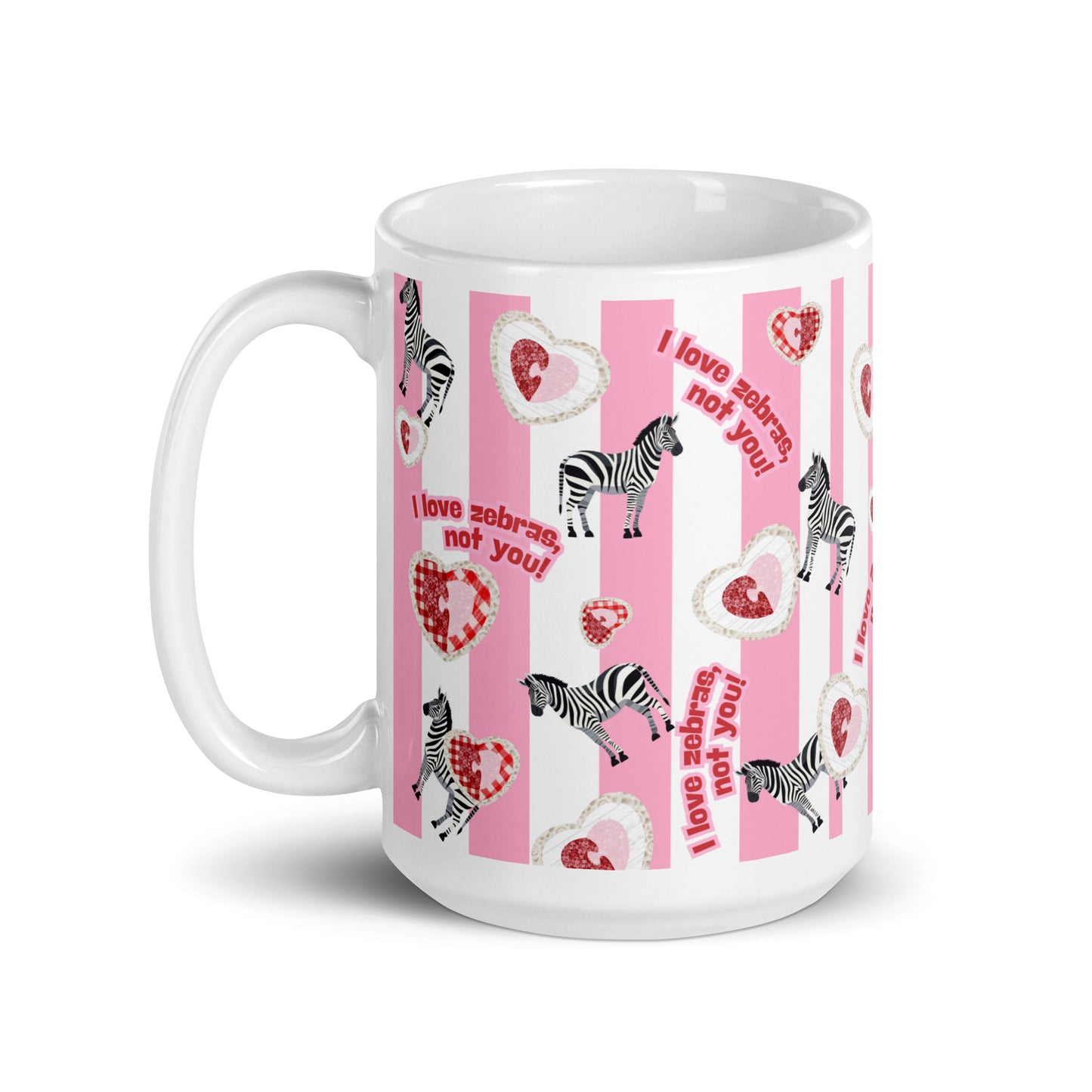 I love zebras, not you! Valentine's Day white glossy mug