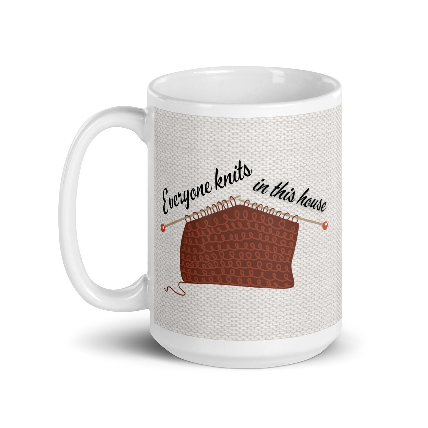Everyone knits in this house - White glossy mug